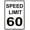 SPEED LIMIT 60, variant on Vintage Sign SPEED LIMIT 60"Caution Safety Sign Traffic Road Sign,indoor and outdoor metal aluminum "12 x 8", have been punched - easy to install.