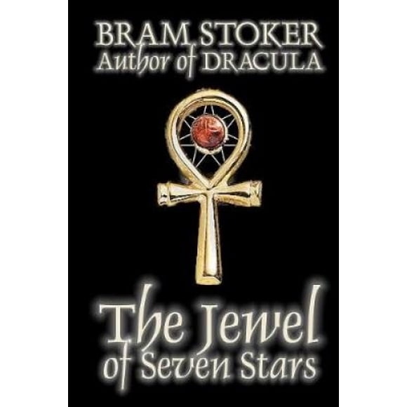 Le Joyau des Sept Étoiles par Bram Stoker, Fiction, Horreur