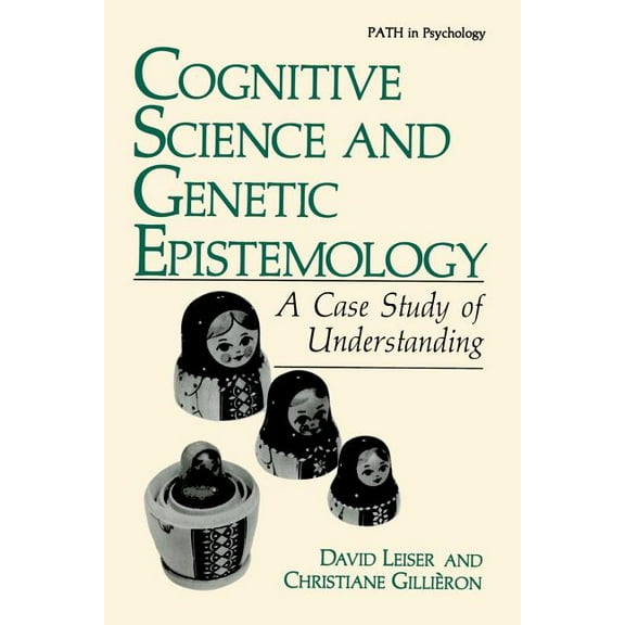 Path in Psychology Cognitive Science and Genetic Epistemology: A Case Study of Understanding, (Paperback)