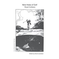 Nine Holes of Golf: Nine Wise and Witty Golf Essays -- from 1922 (Paperback) by David Jacobsen, Royal Cortissoz