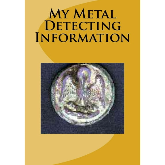My Metal Detecting Information (Paperback)