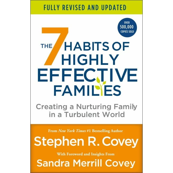 Stephen R. Covey: The 7 Habits of Highly Effective Families (Fully Revised and Updated): Creating a Nurturing Family in a Turbulent World (Paperback)