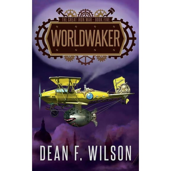 Worldwaker (the Great Iron War, Book 5) (Paperback)