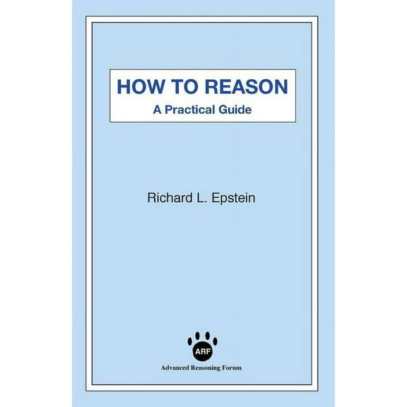 How to Reason: A Practical Guide, (Paperback)