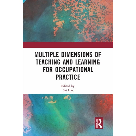 Multiple Dimensions of Teaching and Learning for Occupational Practice, (Paperback)