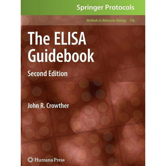 Methods in Molecular Biology The Elisa Guidebook: Second Edition, Book 516, (Paperback)