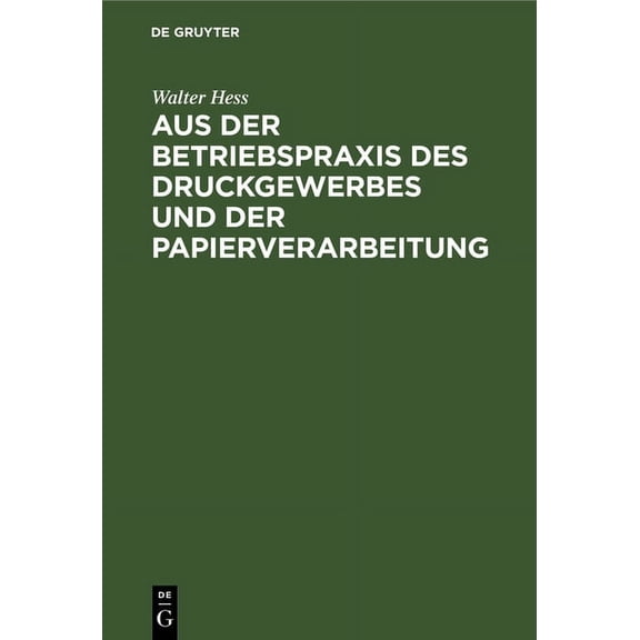Aus Der Betriebspraxis Des Druckgewerbes Und Der Papierverarbeitung, (Hardcover)