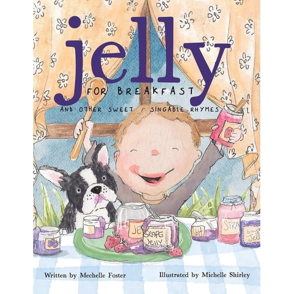 Jelly for Breakfast: and other Sweet, Singable Rhymes, (Paperback)
