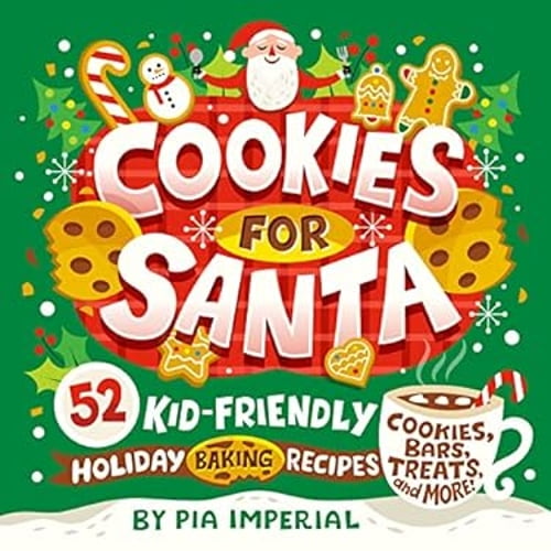 Pre-Owned Cookies for Santa : 52 Kid-Friendly Holiday Baking Recipes (Paperback) 9780593750940