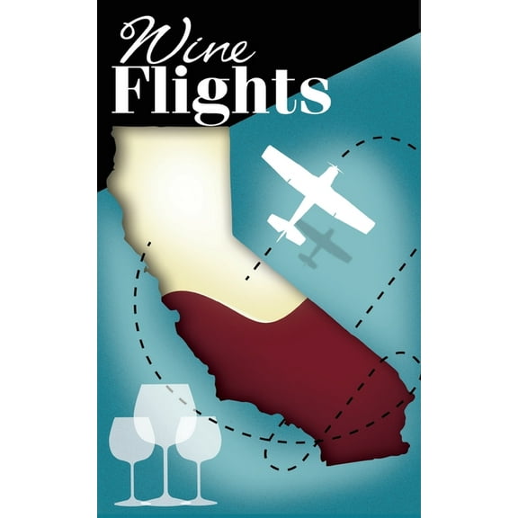 Wine Flights: a wine enthusiast's guide to wineries by small airports, (Paperback)