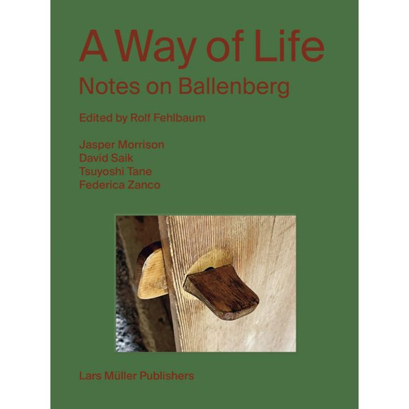 A Way of Life: Notes on Ballenberg, (Paperback)