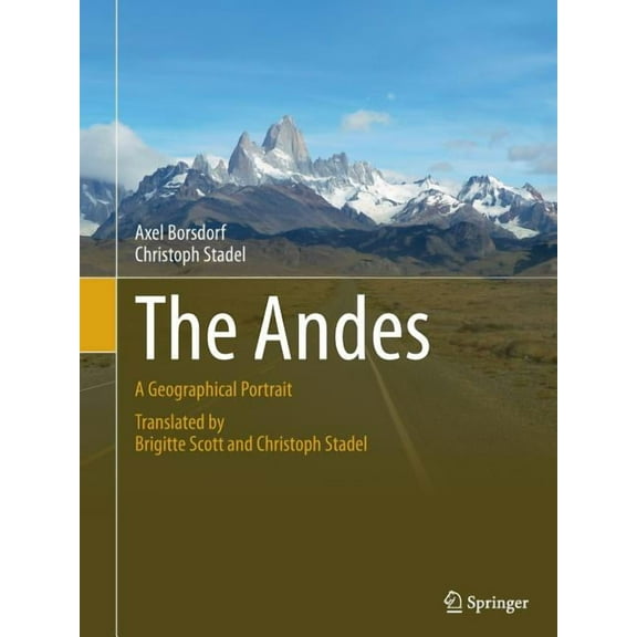 Springer Geography The Andes: A Geographical Portrait, (Paperback)