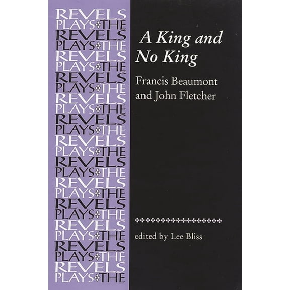 Revels Plays A King and No King: Beaumont and Fletcher, (Paperback)