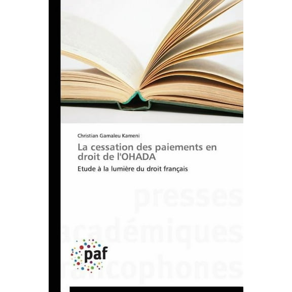 Omn.Pres.Franc. La Cessation Des Paiements En Droit de l'Ohada, (Paperback)