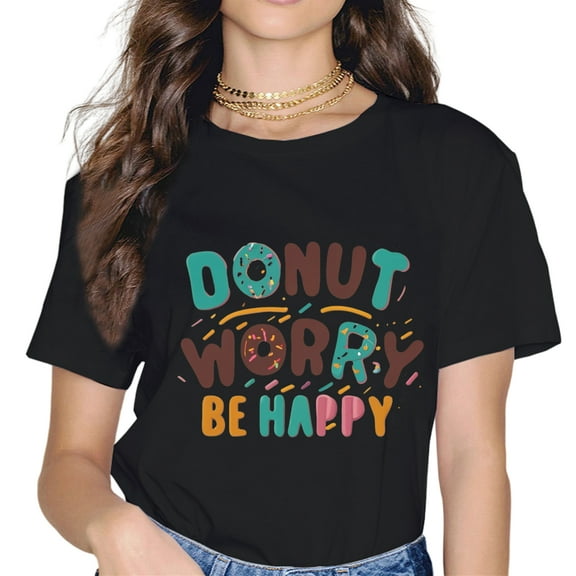 Donut Worry Be Happy Shirt - Funny Donut Birthday T-Shirt T-Shirt