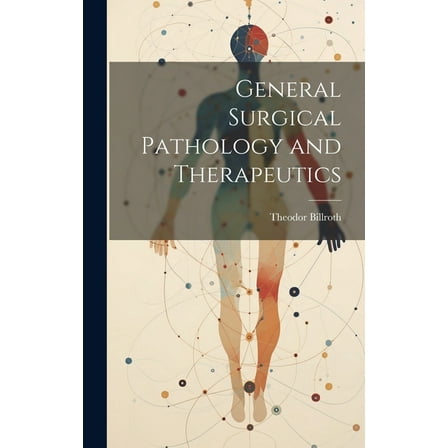 General Surgical Pathology and Therapeutics (Hardcover)
