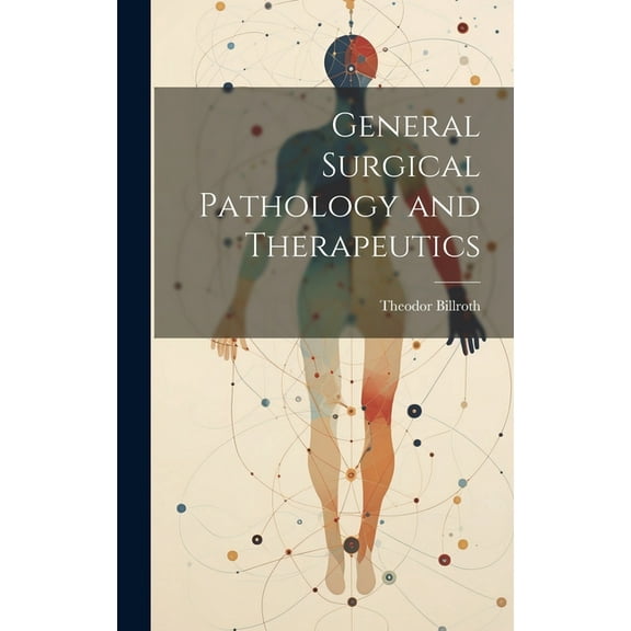 General Surgical Pathology and Therapeutics (Hardcover)