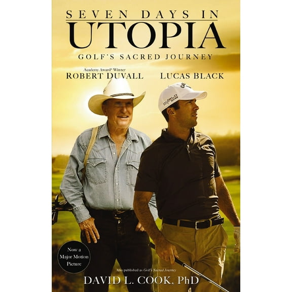 Seven Days in Utopia: Golf's Sacred Journey, (Paperback)