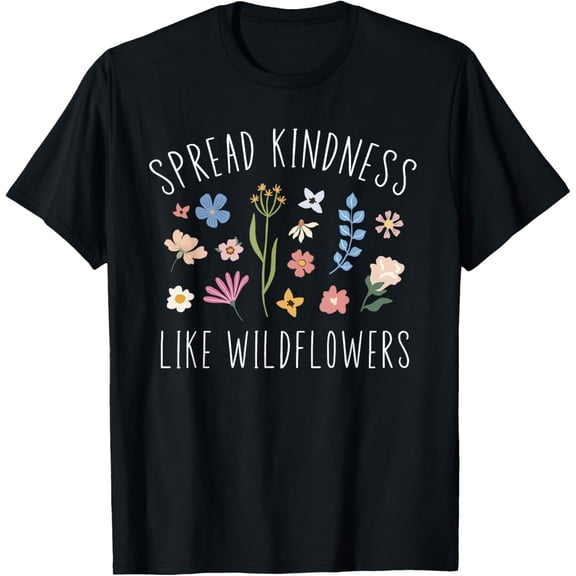 t-shirt Spread Kindness Like Wildflowers Women's Boho Inspirational T-Shirt mens，black，women，funny，journey，Crew Neck, Short Sleeve,custom clothing patterns.