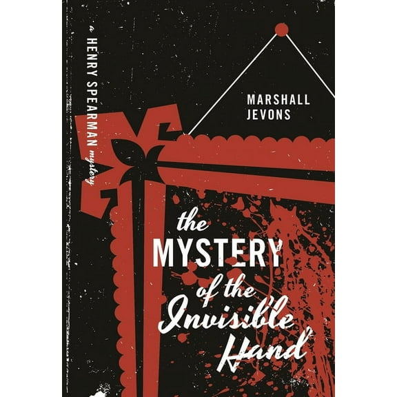 Henry Spearman Mysteries The Mystery of the Invisible Hand, (Paperback)
