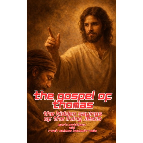 The Gospel of Thomas: The Hidden Sayings of the Living Jesus, (Paperback)