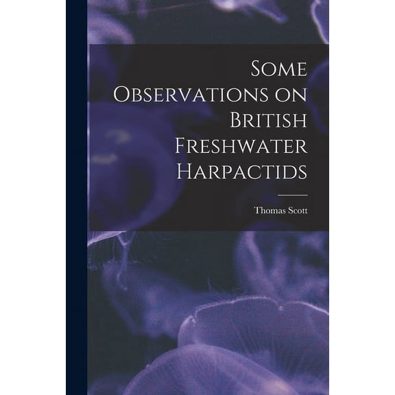 Some Observations on British Freshwater Harpactids (Paperback)