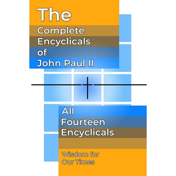 The Papal Writings of John Paul II The Complete Encyclicals of John Paul II, Book 1, (Paperback)