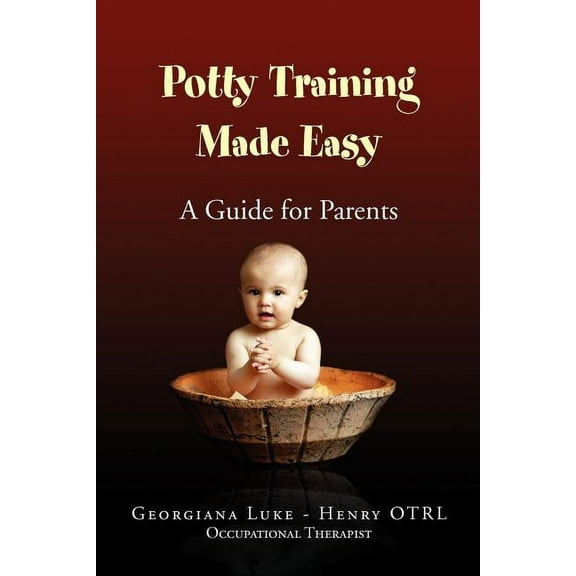 Potty Training Made Easy : A Guide for Parents