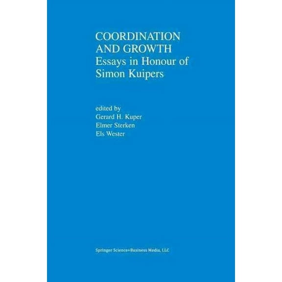 Coordination and Growth: Essays in Honour of Simon K. Kuipers (Paperback)