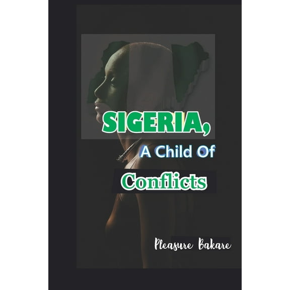 Sigeria, A Child of Conflicts (Paperback)