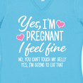 thumbnail image 4 of Inktastic Yes I'm Pregnant I Feel Fine No You Cant Touch My Belly Women's V-Neck T-Shirt, 4 of 5