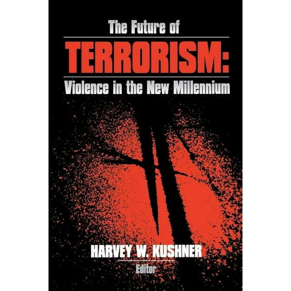 The Future of Terrorism: Violence in the New Millennium, (Paperback)