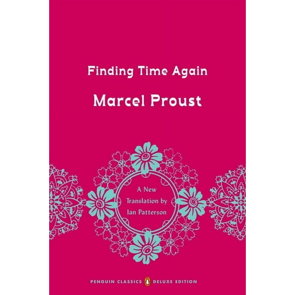 In Search of Lost Time Finding Time Again: In Search of Lost Time, Volume 7 (Penguin Classics Deluxe Edition), (Paperback)