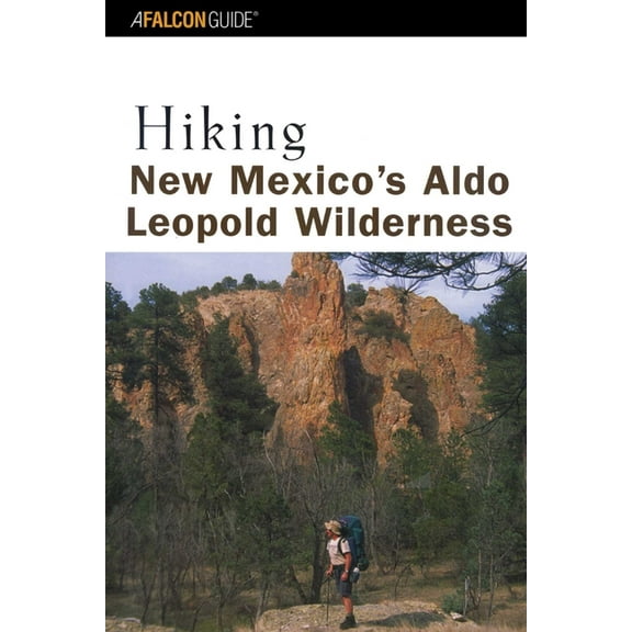 Regional Hiking Hiking New Mexico's Aldo Leopold Wilderness, (Paperback)