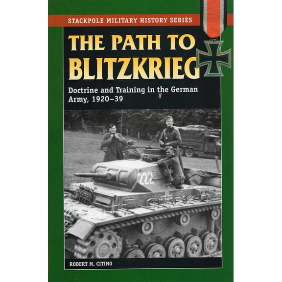 Stackpole Military History The Path to Blitzkrieg, (Paperback)
