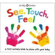 See, Touch, Feel: See, Touch, Feel : A First Sensory Book (Board book)