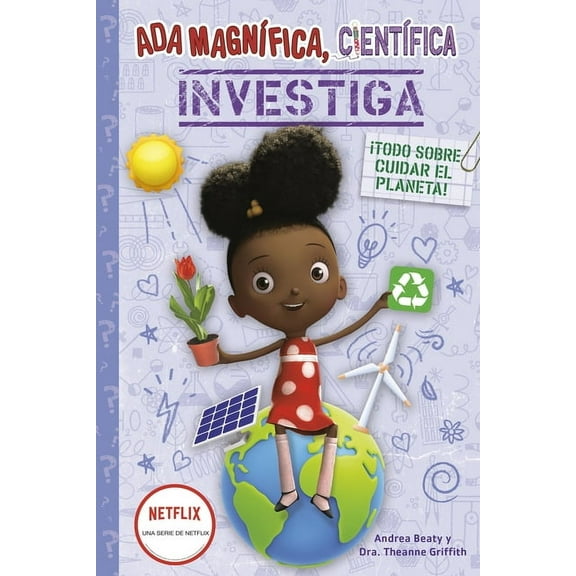 Los Preguntones / The Questioneers ADA MagnÃ­fica, CientÃ­fica, Investiga: Todo Sobre Cuidar El Planeta / ADA Twist, Scientist: Team Green!, (Paperback)