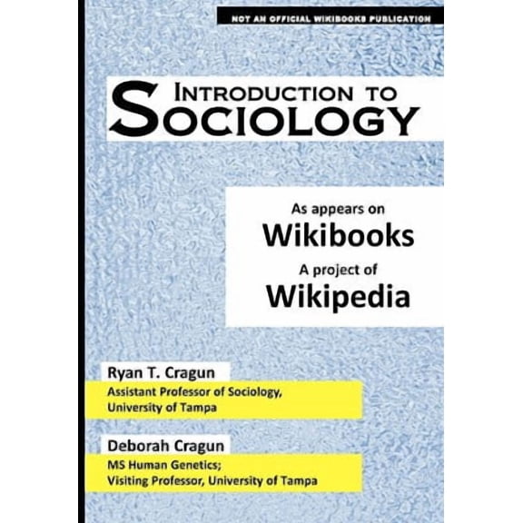 Introduction to Sociology: As Appears on Wikibooks, a Project of Wikipedia