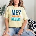 thumbnail image 2 of Funny Sarcastic Humor Quote Graphic, Butter Comfort Colors T-Shirt, 2XL, 2 of 3