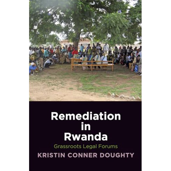 Pre-Owned Remediation in Rwanda: Grassroots Legal Forums (Hardcover 9780812247831) by Kristin Conner Doughty