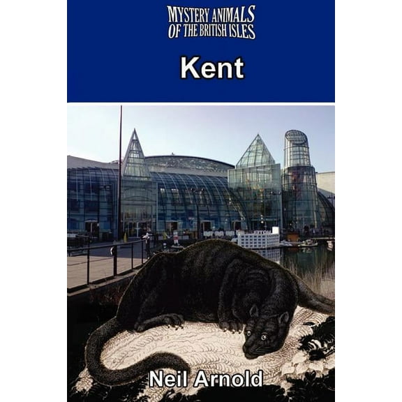 Mystery Animals of the British Isles: Kent, (Paperback)