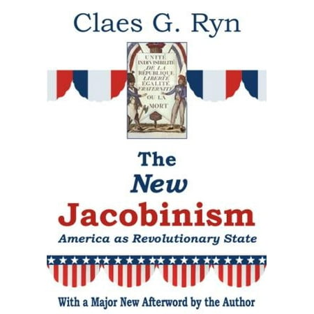 The New Jacobinism : America as Revolutionary State - Walmart.com - Walmart.com