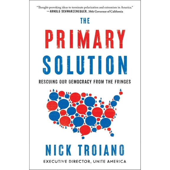The Primary Solution: Rescuing Our Democracy from the Fringes, (Paperback)