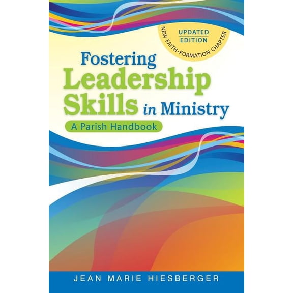 Fostering Leadership Skills in Ministry: A Parish Handbook, (Paperback)