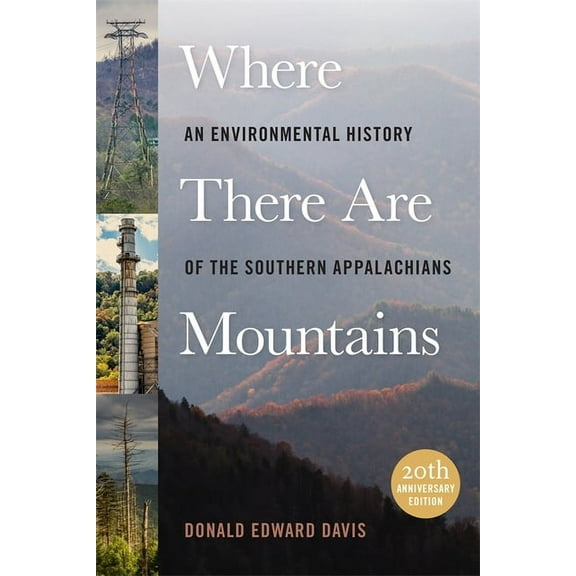 Where There Are Mountains: An Environmental History of the Southern Appalachians, (Paperback)