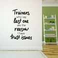 thumbnail image 3 of Dad Trainers who say Lastone are Reasons Active Quotes & Sayings Wall Decal Decoration Funny Fitness Motivational Quote Wall Decal Lasts Years and Easily Removable - Size: 21 In(W) x 30 In(H), 3 of 5
