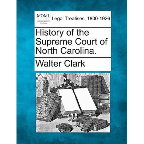 History of the Supreme Court of North Carolina. Paperback
