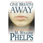 Pre-Owned One Breath Away (Paperback) by M. William Phelps