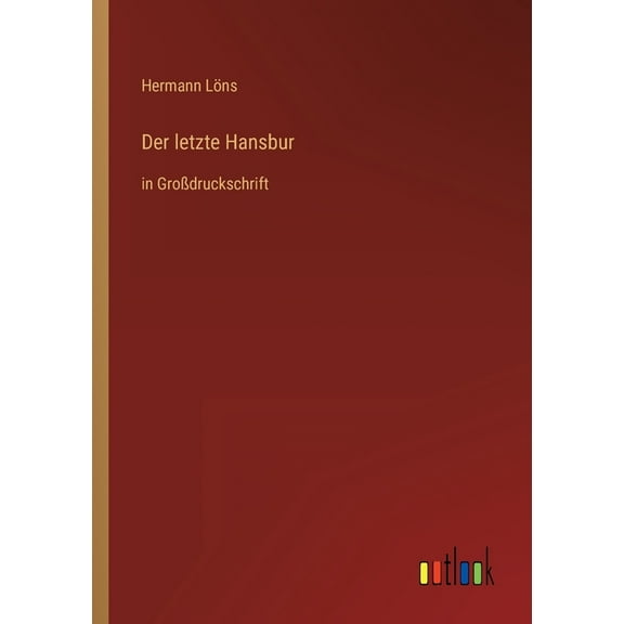 Der letzte Hansbur : in Großdruckschrift (Paperback)