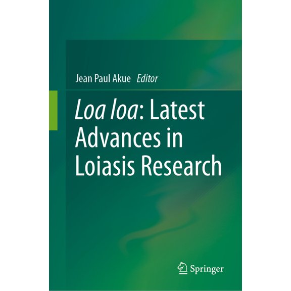 Loa Loa: Latest Advances in Loiasis Research, (Hardcover)